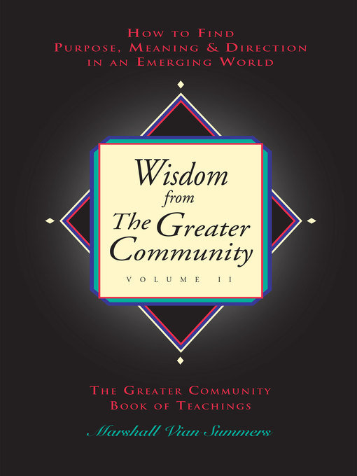 Title details for Wisdom from the Greater Community Volume II by Marshall Vian Summers - Available